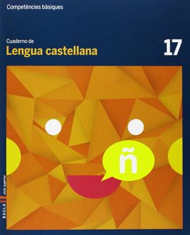 CUADERNO LENGUA CASTELLANA 17 CICLE SUPERIOR COMPETÈNCIES BÀSIQUES
