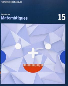 QUADERN MATEMTIQUES 15 CICLE SUPERIOR COMPETNCIES BSIQUES