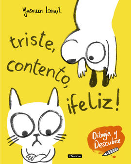 TRISTE, CONTENTO, FELIZ! (DIBUJA Y DESCUBRE)