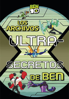 LOS ARCHIVOS ULTRA-SECRETOS DE BEN (BEN 10)