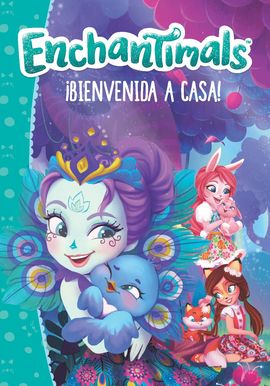 BIENVENIDA A CASA! (ENCHANTIMALS. PRIMERAS LECTURAS)