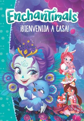 BIENVENIDA A CASA! (ENCHANTIMALS. PRIMERAS LECTURAS)