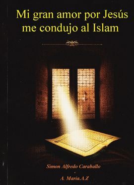 MI GRAN AMOR POR JESUS ME CONDUJO AL ISLAM