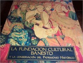 LA FUNDACIN CULTURAL BANESTO Y LA CONSERVACIN DEL PATRIMONIO HISTRICO