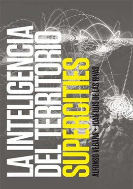 LA INTELIGENCIA DEL TERRITORIO: SUPERCITIES