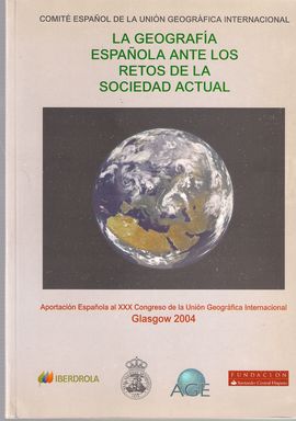 LA GEOGRAF�A ESPA�OLA ANTE LOS RETOS DE LA SOCIEDAD ACTUAL