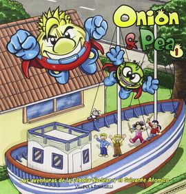 ONION & PEA, LAS AVENTURAS DE LA CEBOLLA NUCLEAR Y EL GUISANTE ATMICO