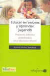 EDUCAR EN VALORES Y APRENDER JUGANDO. PROPUESTA DIDÁCTICA GLOBALIZADORA