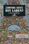 DONDE ESTA BIN LADEN? Y MUCHO MAS...