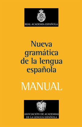 MANUAL DE LA NUEVA GRAMTICA DE LA LENGUA ESPAOLA