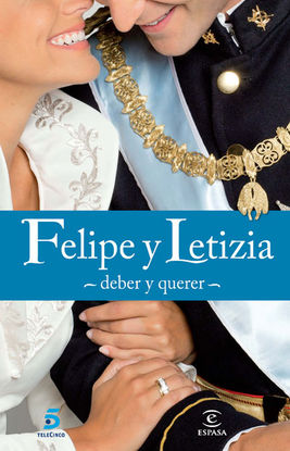 FELIPE Y LETIZIA: DEBER Y QUERER