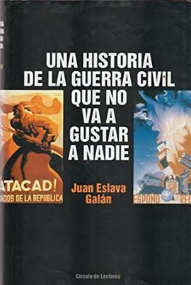 UNA HISTORIA DE LA GUERRA CIVIL QUE NO VA A GUSTAR A NADIE