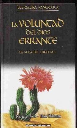 LA ROSA DEL PROFETA I. LA VOLUNTAD DEL DIOS ERRANTE