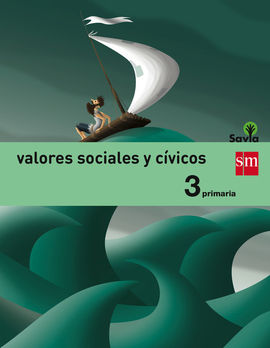 VALORES SOCIALES Y CVICOS. 3 PRIMARIA. SAVIA