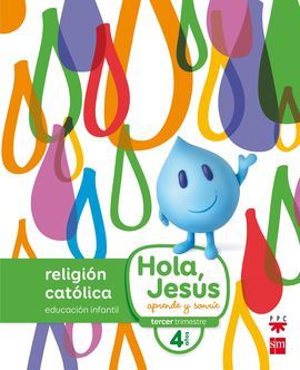RELIGIN CATLICA. 4 AOS. HOLA, JESS: APRENDE Y SONRE