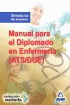 MANUAL PARA EL DIPLOMADO EN ENFERMERA (ATS-DUE). SIMULACROS DE EXAMEN