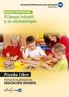 TCNICO SUPERIOR EN EDUCACIN INFANTIL, EL JUEGO INFANTIL Y SU METODOLOGA. PRUE