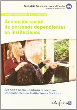 ANIMACIN SOCIAL DE PERSONAS DEPENDIENTES EN INSTITUCIONES