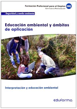 UF0738. EDUCACIN AMBIENTAL Y MBITOS DE APLICACIN. CERTIFICADO DE PROFESIONALI