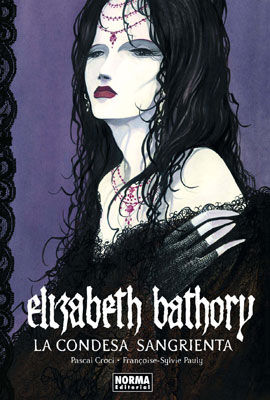 ELIZABETH BATHORY - LA CONDESA SANGRIENTA