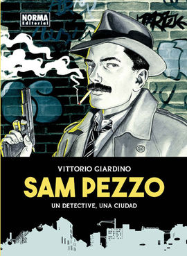 SAM PEZZO. EDICIN INTEGRAL. UN DETECTIVE, UNA CIUDAD