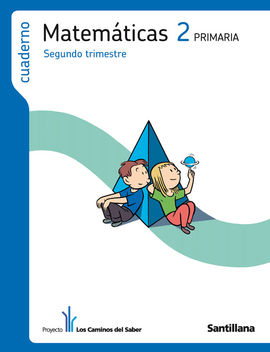 CUADERNO MATEMATICAS 2 PRIMARIA 2 TRIM LOS CAMINOS DEL SABER