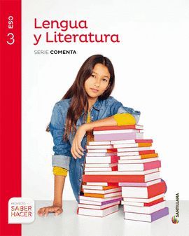 LENGUA Y LITERATURA SERIE COMENTA 3 ESO SABER HACER