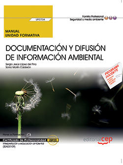 MANUAL. DOCUMENTACIÓN Y DIFUSIÓN DE INFORMACIÓN AMBIENTAL (UF0734). CERTIFICADOS