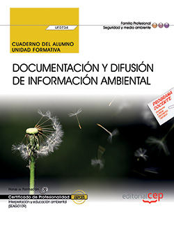 CUADERNO DEL ALUMNO. DOCUMENTACIÓN Y DIFUSIÓN DE INFORMACIÓN AMBIENTAL (UF0734).