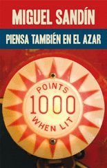 PIENSA TAMBIN EN EL AZAR, DE MIGUEL SANDN