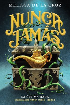 NUNCA JAM�S. LA �LTIMA HADA (CR�NICAS DE NUNCA JAM�S, 1)