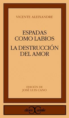 ESPADAS COMO LABIOS. LA DESTRUCCIN O EL AMOR