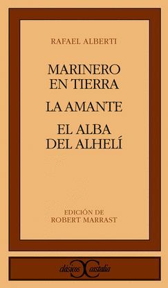 MARINERO EN TIERRA. LA AMANTE. EL ALBA DE ALHEL