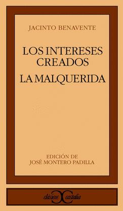 LOS INTERESES CREADOS. LA MALQUERIDA