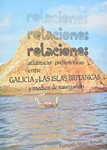RELACIONES ATLNTICAS PREHISTRICAS ENTRE GALICIA Y LAS ISLAS BRIT