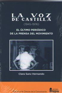 LA VOZ DE CASTILLA (1945-1976). EL LTIMO PERIDICO DE LA PRENSA DEL MOVIMIENTO