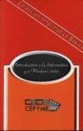 INTRODUCCIÓN A LA INFORMÁTICA Y A WINDOWS 2000