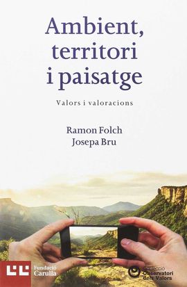 AMBIENT, TERRITORI I PAISATGE: VALORS I VALORACIONS