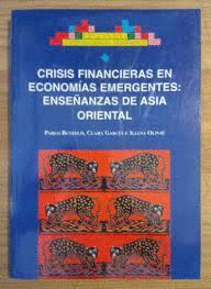 CRISIS FINANCIERAS EN MERCADOS EMERGENTES, ENSEÑANZAS DE ASIA ORIENTAL