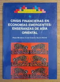 CRISIS FINANCIERAS EN MERCADOS EMERGENTES, ENSEANZAS DE ASIA ORIENTAL