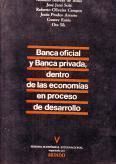 BANCA OFICIAL Y BANCA PRIVADA DENTRO DE LAS ECONOMAS EN PROCESO DE DESARROLLO : V SEMANA ECONMICA