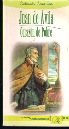 JUAN DE AVILA, CORAZ�N DE POBRE
