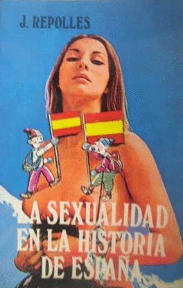 LA SEXUALIDAD EN LA HISTORIA DE ESPAA