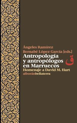 ANTROPOLOGA Y ANTROPLOGOS EN MARRUECOS : HOMENAJE A DAVID M. HART