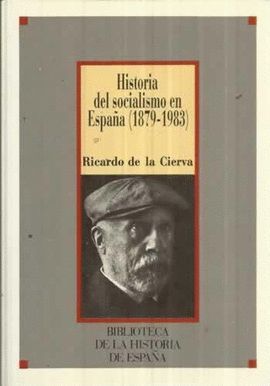 HISTORIA DEL SOCIALISMO EN ESPAA (1879-1983). BIBILIOTECA DE LA HISTORIA DE ESPAA. TOMO 5.