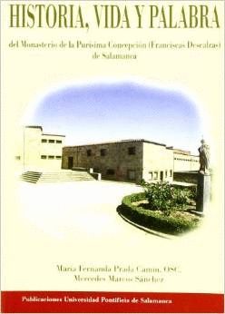 HISTORIA, VIDA Y PALABRA DEL MONASTERIO DE LA PUR�SIMA CONCEPCI�N