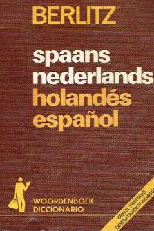 BERLITZ WOORDENBOEK DICCIONARIO: SPAANS-NEDERLANDS-HOLANDS-ESPAOL