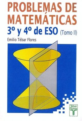 PROBLEMAS DE MATEMTICAS. 3 Y 4 DE ESO (TOMO II)