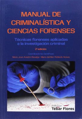 MANUAL DE CRIMINALSTICA Y CIENCIAS FORENSES