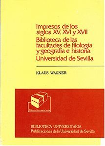 IMPRESOS DE LOS SIGLOS XV, XVI Y XVII. BIBLIOTECA DE LAS FACULTADES DE FILOLOGA